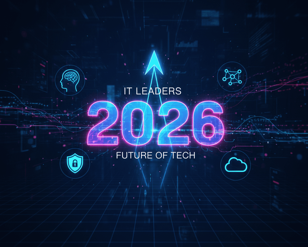 What IT Leaders Should Prioritize in 2026: Navigating the Future of Tech
