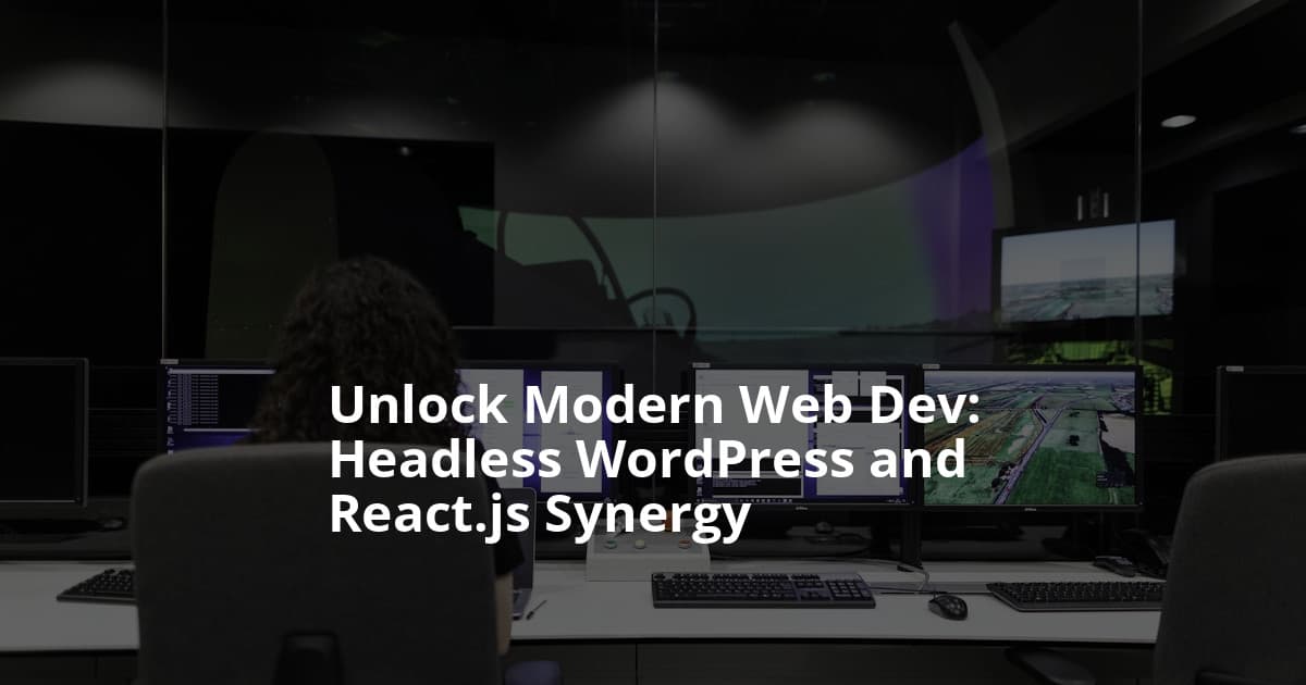 Headless WordPress & React.js: The Dynamic Duo Revolutionizing Web Development