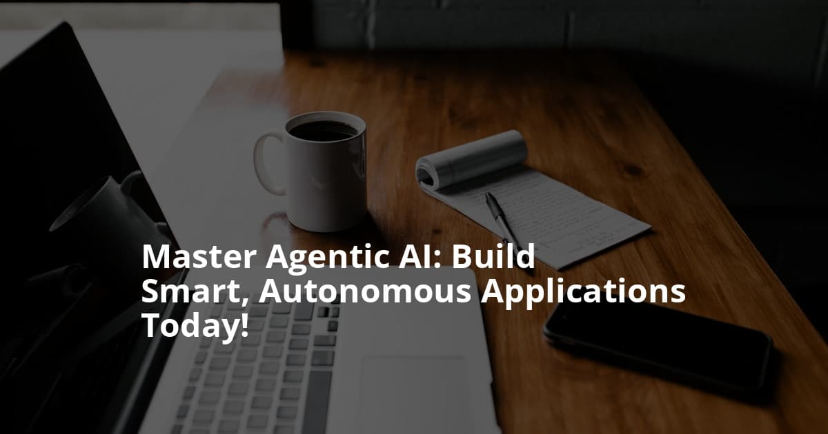Beginner’s Guide to Agentic AI Applications: Building Intelligent Workflows