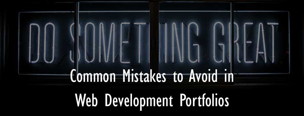 Common Mistakes to Avoid in Web Development Portfolios