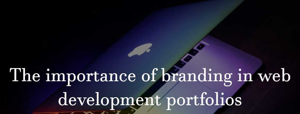 The importance of branding in web development portfolios