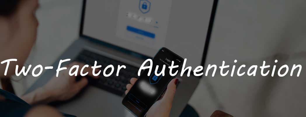 The Importance of Two-Factor Authentication in Online Security